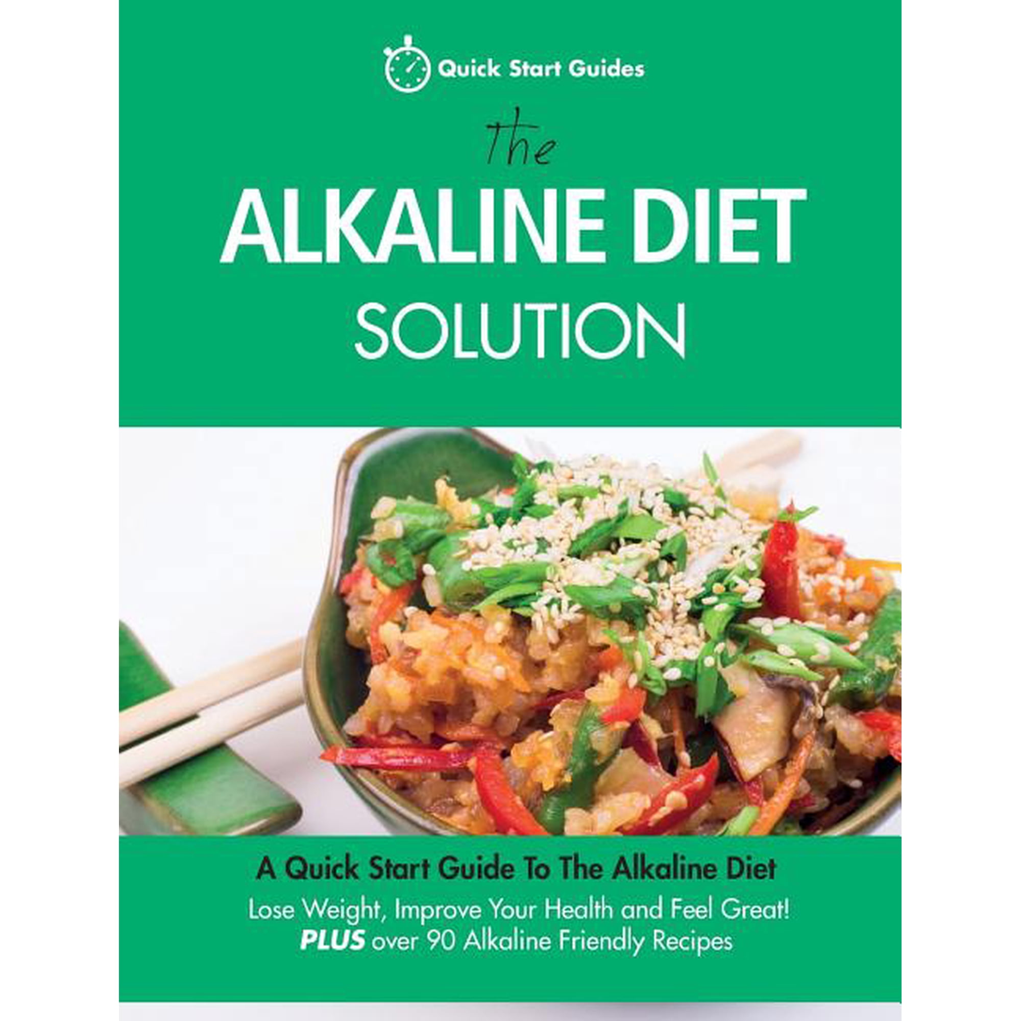 Detox Cookbook The Alkaline Diet Solution: A Quick Start Guide To The Alkaline Diet. Lose Weight, Improve Your Health and Feel Great! P, Book 1, (Paperback)