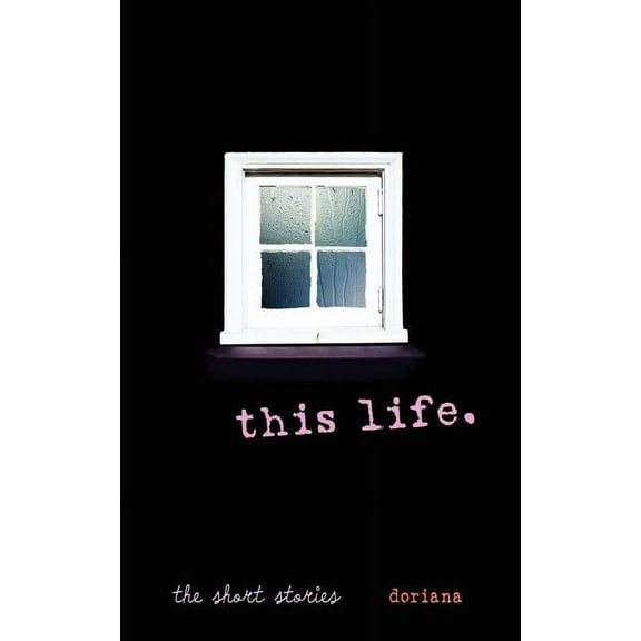 This Life.:the Short Stories