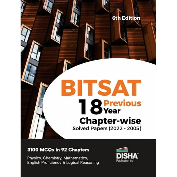 BITSAT 18 Previous Year Chapter-wise Solved Papers (2022 - 2005) 6th Edition Physics, Chemistry, Mathematics, English & , (Paperback)
