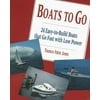 Boats to Go: 24 Easy-To-Build Boats That Go Fast With Low Power, Used [Paperback]