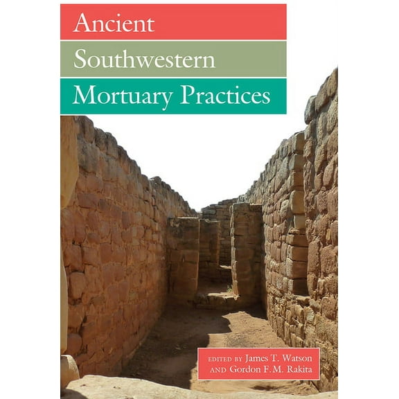 Ancient Southwestern Mortuary Practices (Hardcover)