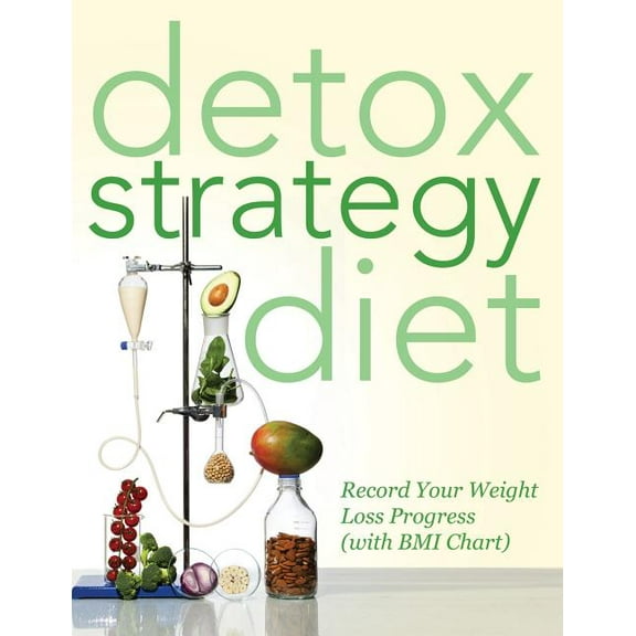 Detox Strategy Diet: Record Your Weight Loss Progress (with BMI Chart) (Paperback)