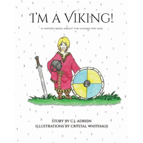 I'm a Viking!: A History Book About the Vikings for Kids, (Paperback)