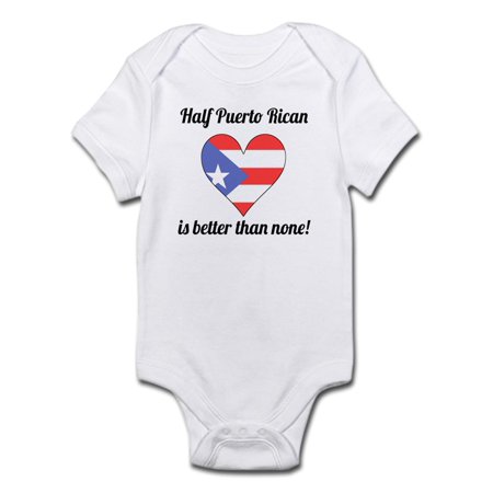 

CafePress - Half Puerto Rican Is Better Than None Body Suit - Baby Light Bodysuit