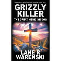 Grizzly Killer Grizzly Killer: The Great Medicine Dog, Book 20, (Paperback)