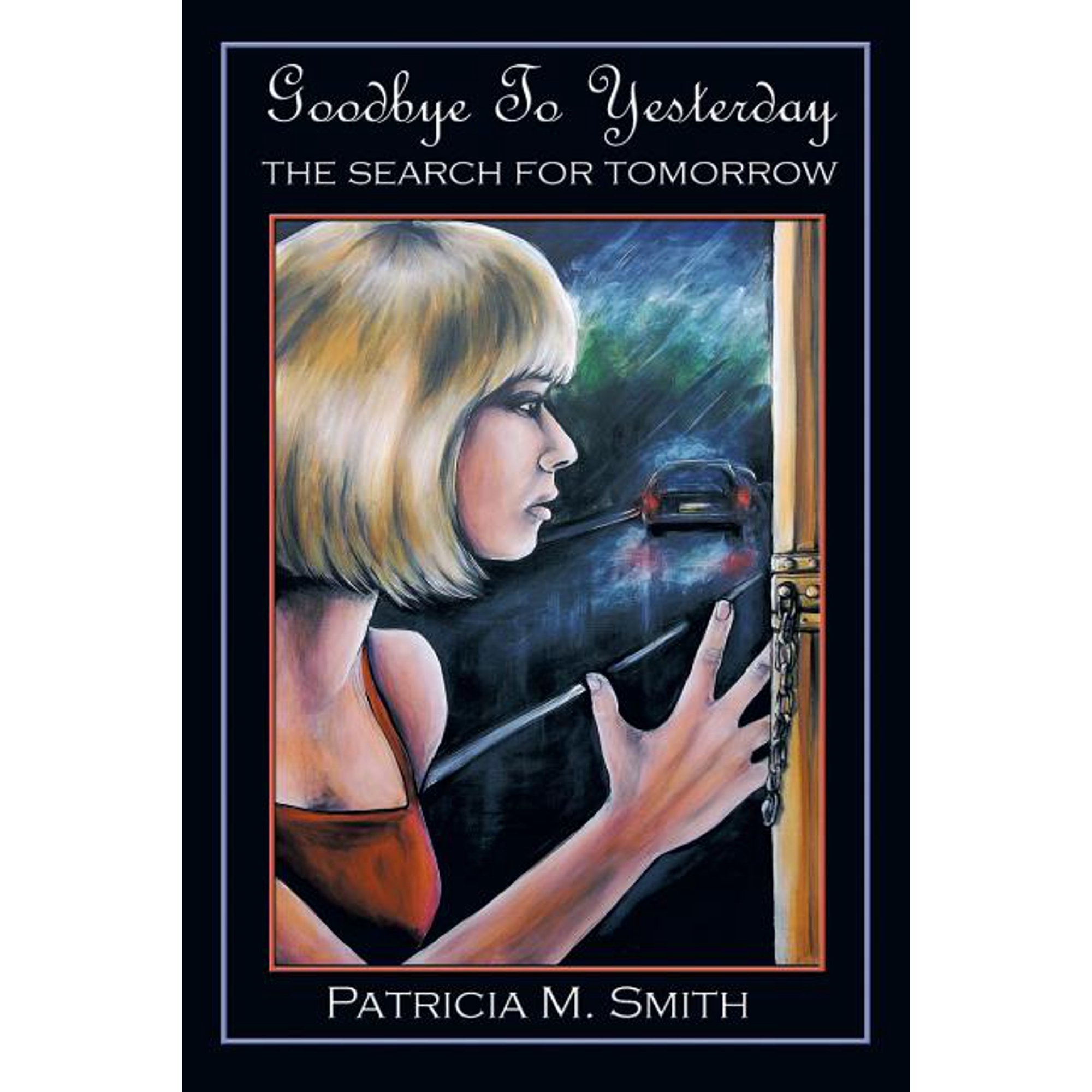 Goodbye to Yesterday: The Search for Tomorrow (Paperback)