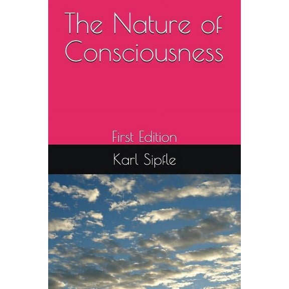 The Nature of Consciousness: First Edition (Paperback)