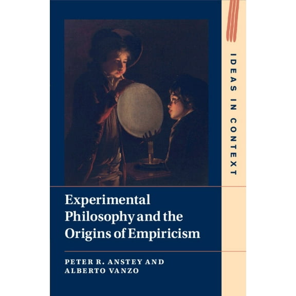 Ideas in Context Experimental Philosophy and the Origins of Empiricism, Book 145, (Paperback)