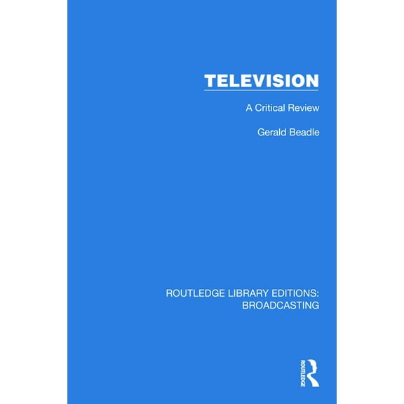 Routledge Library Editions: Broadcasting Television: A Critical Review, (Hardcover)
