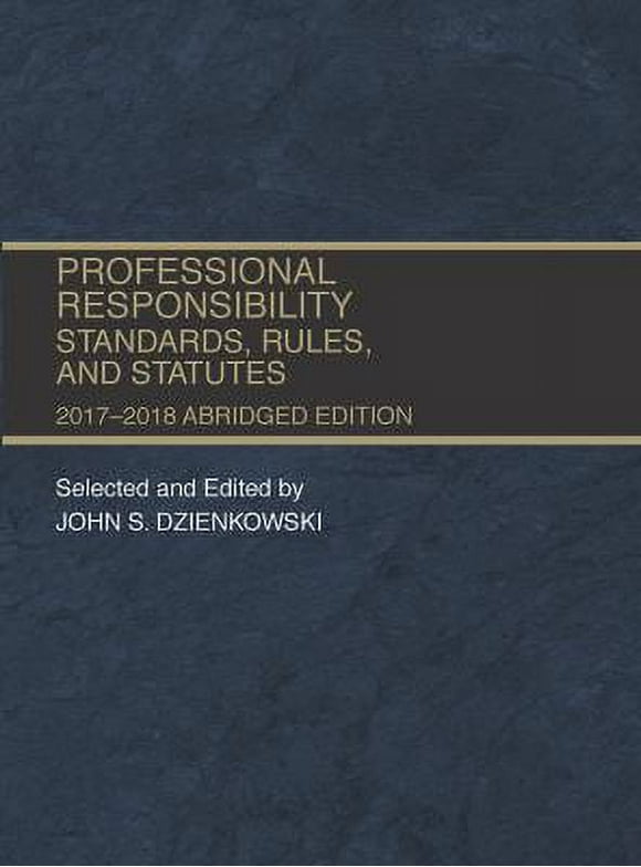 Pre-Owned Professional Responsibility, Standards, Rules and Statutes, Abridged (Selected Statutes) (Paperback) 1683287711 9781683287711