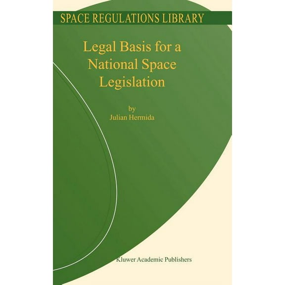 Space Regulations Library Legal Basis for a National Space Legislation, Book 3, (Hardcover)