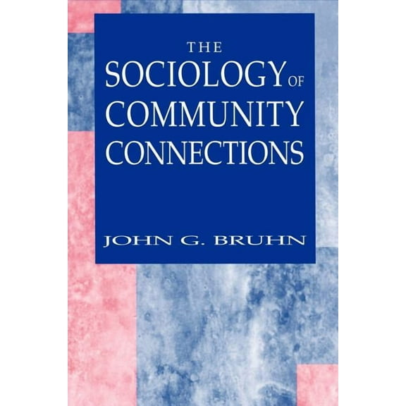 The Sociology of Community Connections, (Paperback)