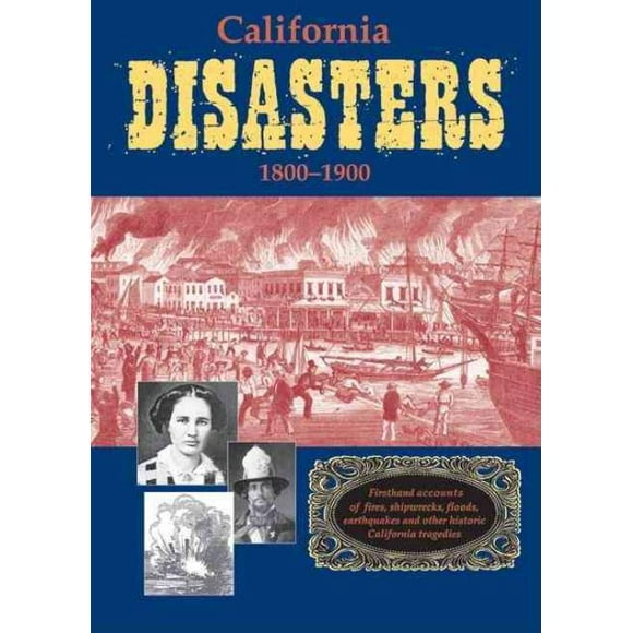 California Catastrophes 1812 - 1899, Broché William B. Seacrest