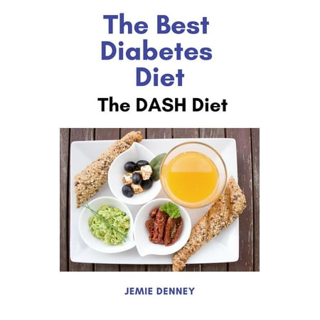 The Best Diabetes Diet - The Dash Diet - eBook