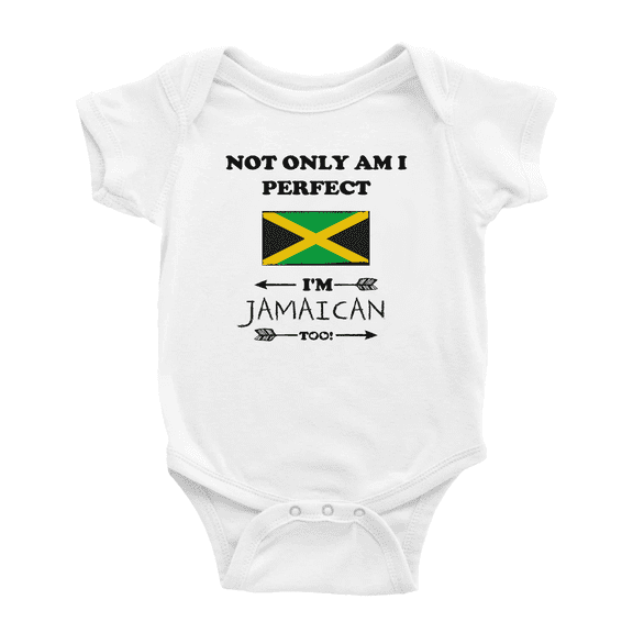 Not Only Am I Perfect, I'm Jamaican Too! Cute Baby Bodysuit Romper (White, 12-18 Months)