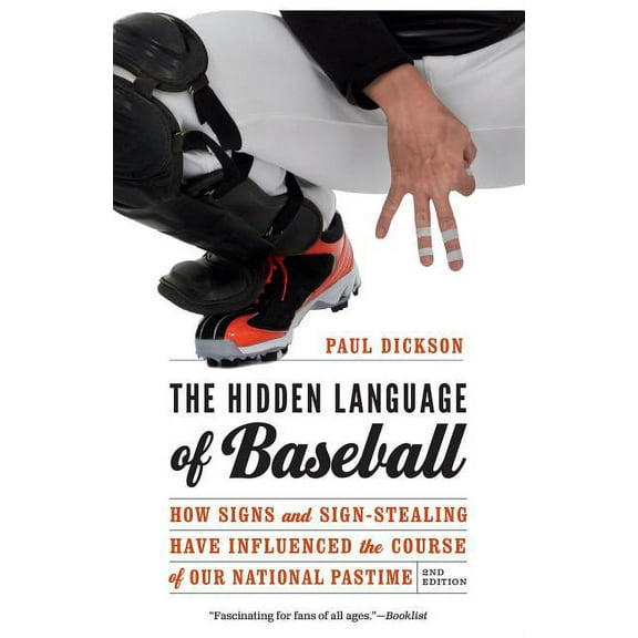 The Hidden Language of Baseball : How Signs and Sign-Stealing Have Influenced the Course of Our National Pastime (Edition 2) (Paperback)