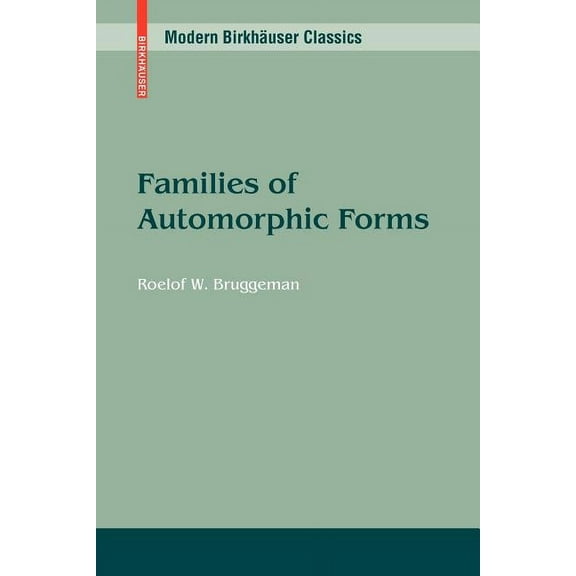 Modern BirkhÃ¤user Classics Families of Automorphic Forms, (Paperback)