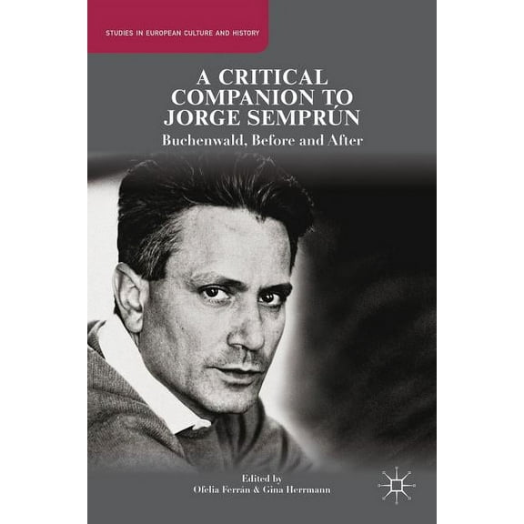 A Critical Companion to Jorge Semprᆪn: Buchenwald, Before and After
