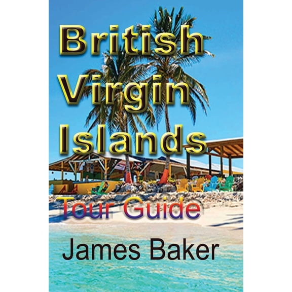 British Virgin Islands: Tour Guide, (Paperback)