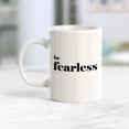 thumbnail image 2 of Be Fearless 15oz Coffee Mug, 2 of 3