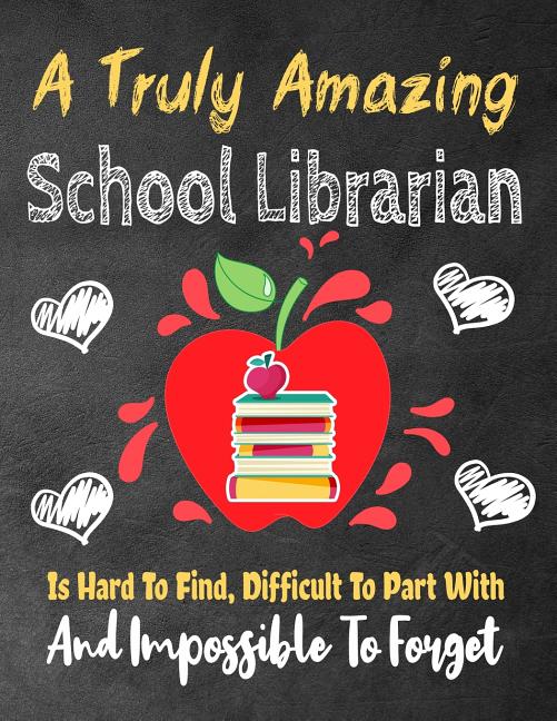 A Truly Amazing School Librarian Is Hard To Find Difficult To Part 