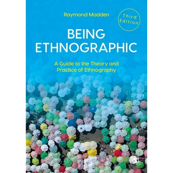 Being Ethnographic: A Guide to the Theory and Practice of Ethnography, (Hardcover)
