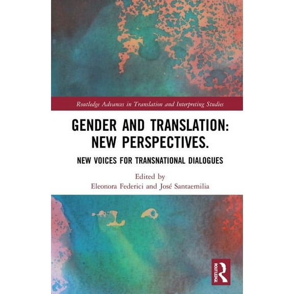 Routledge Advances in Translation and In New Perspectives on Gender and Translation: New Voices for Transnational Dialogues, (Hardcover)