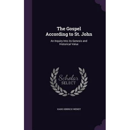 John Koi - The Gospel According to St. John : An Inquiry Into Its Genesis and Historical Value