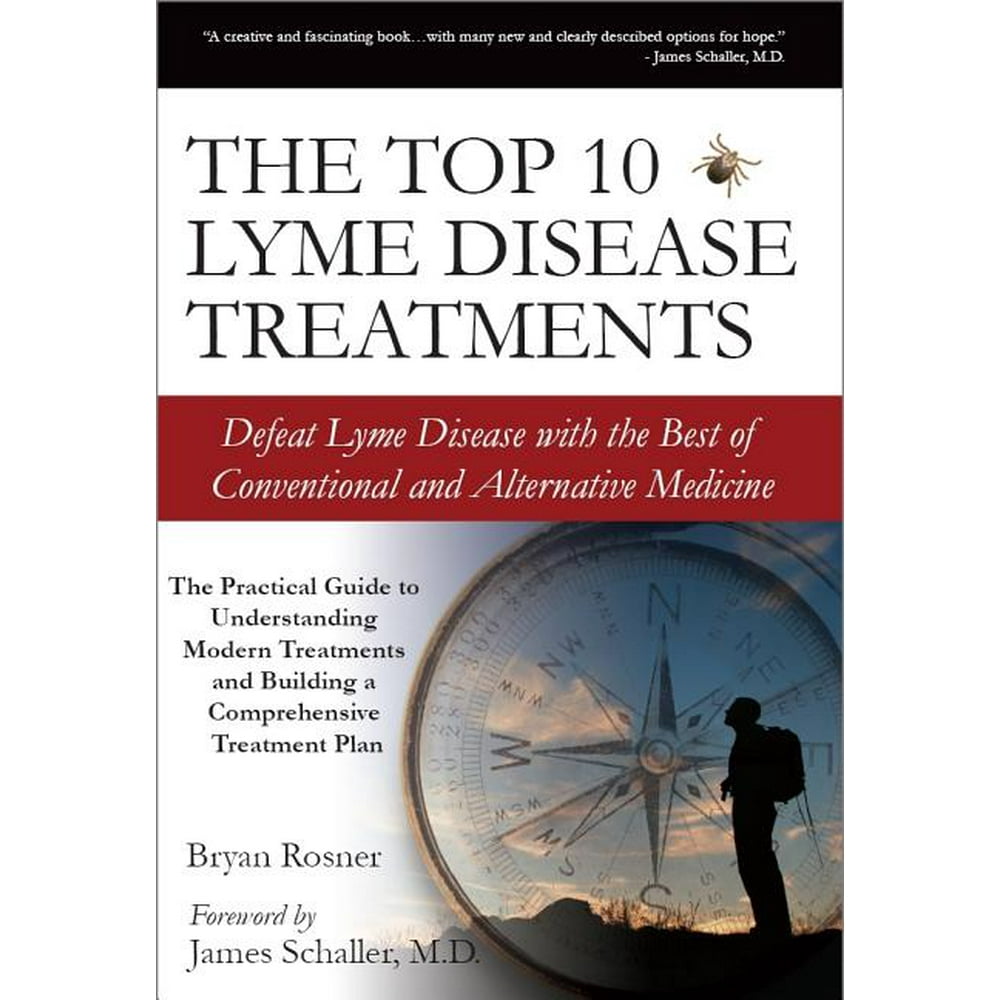 The Top 10 Lyme Disease Treatments Defeat Lyme Disease with the Best