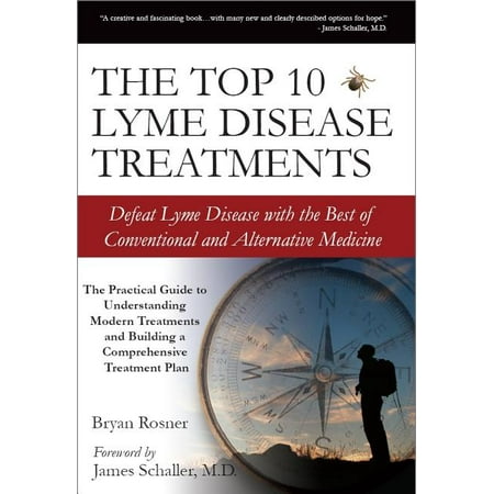 The Top 10 Lyme Disease Treatments : Defeat Lyme Disease with the Best of Conventional and Alternative (Best Way To Defeat Skeletron)