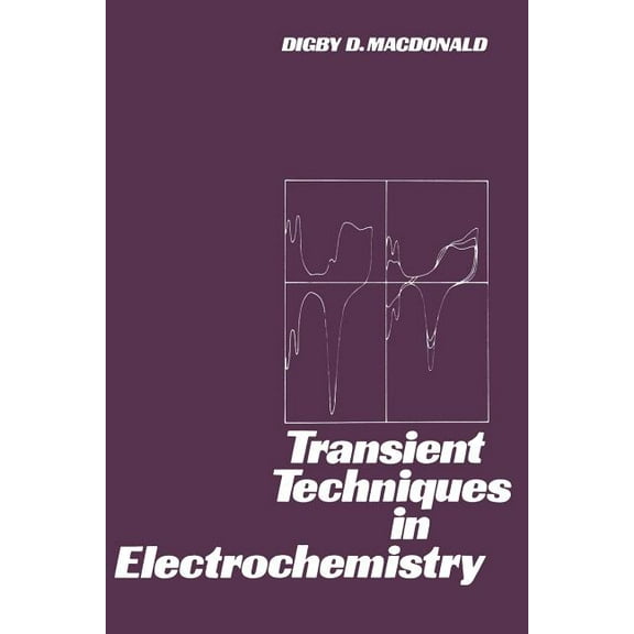 Transient Techniques in Electrochemistry, (Paperback)