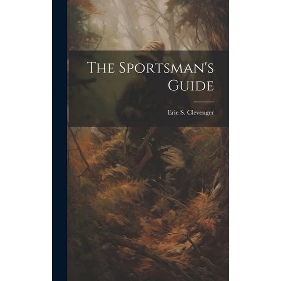 The Sportsman's Guide, (Hardcover)