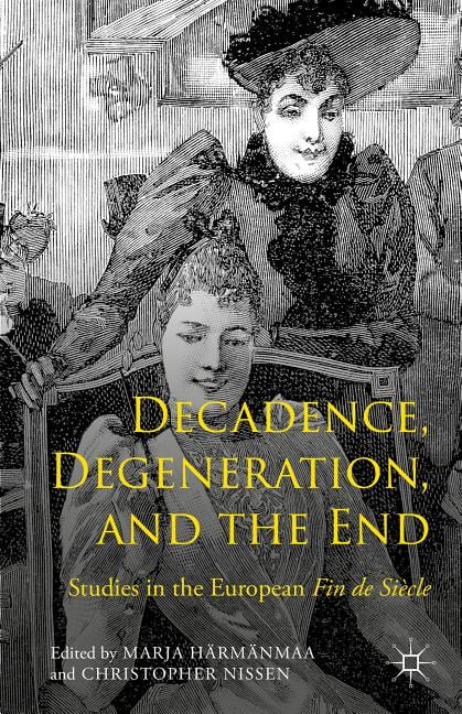 Degeneration, decadence and disease in the Russian fin de siècle by Frederick H. White Degeneration, decadence and disease in the Russian fin de siècle by Frederick H. White