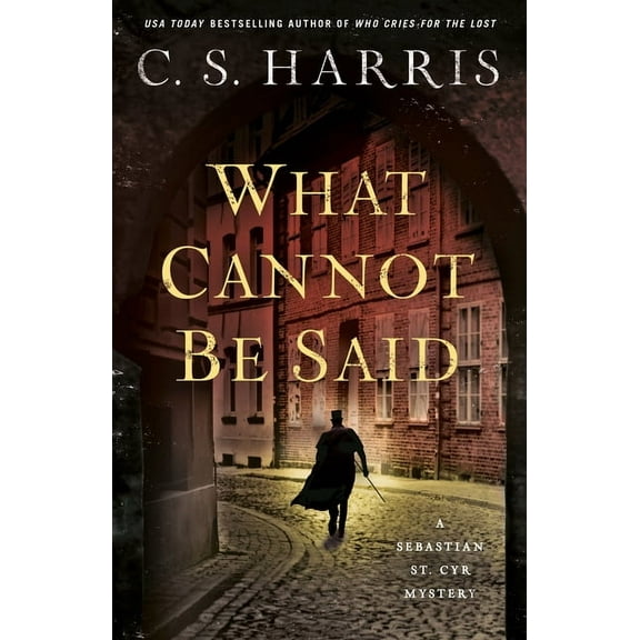 Sebastian St. Cyr Mystery What Cannot Be Said, (Paperback)