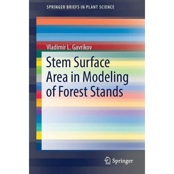 Springerbriefs in Plant Science Stem Surface Area in Modeling of Forest Stands, (Paperback)