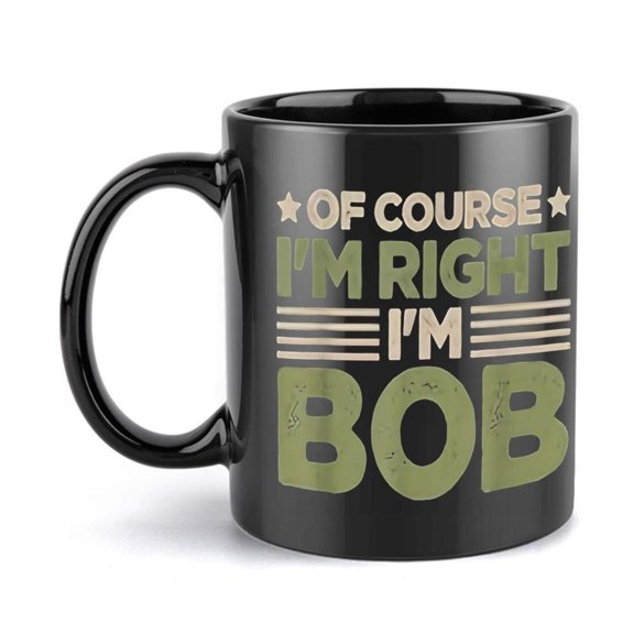 1pc Right Funny Novelty Coffee Mug Of Course I m Right I m 11oz Black Ceramic Cup with White Lettering Design Humorous Birthdays Christmas Office Pranks Everyday Use