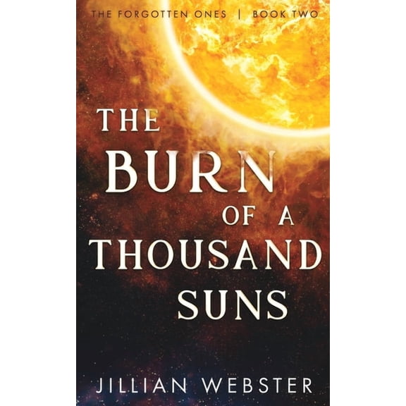 The Forgotten Ones The Burn of a Thousand Suns, Book 2, (Paperback)