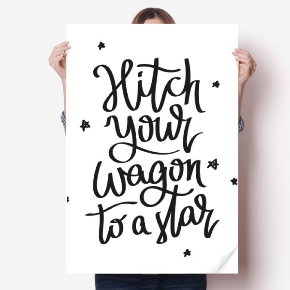 Hitch Your Wagon to A Star Quote Sticker Decoration Poster Playbill