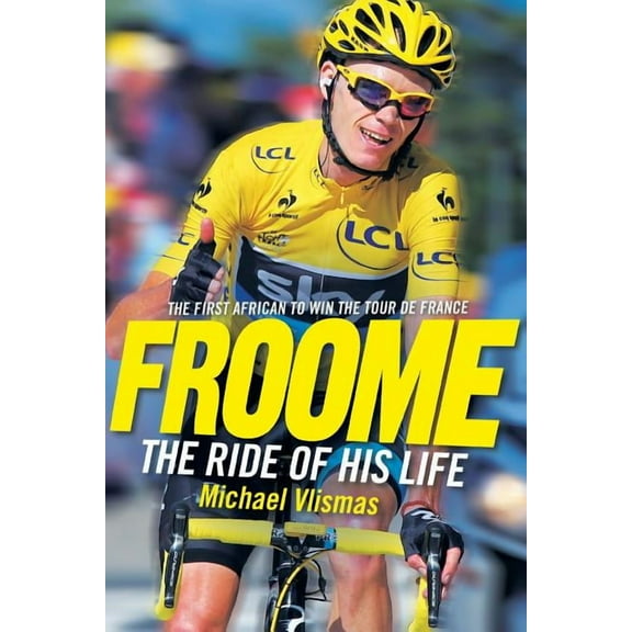 FROOME - The Ride of His Life (Paperback)