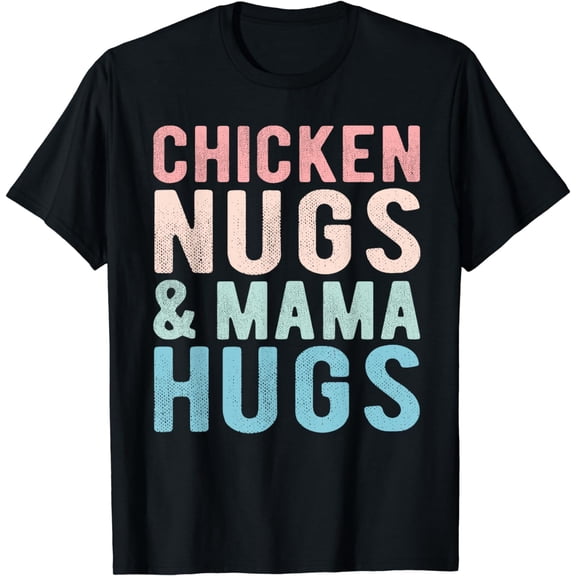 Chicken Nugs and Mama Hugs Funny Nugget for Kids toddler T-Shirt