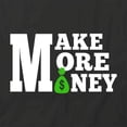 thumbnail image 2 of Make More Money T-Shirt | White Tee Gift, 2 of 5