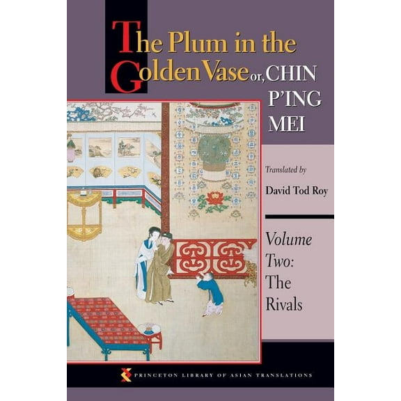 Princeton Library of Asian Translations The Plum in the Golden Vase Or, Chin P'Ing Mei, Volume Two: The Rivals, Book 58, (Paperback)