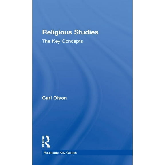 Routledge Key Guides Religious Studies: The Key Concepts, (Hardcover)
