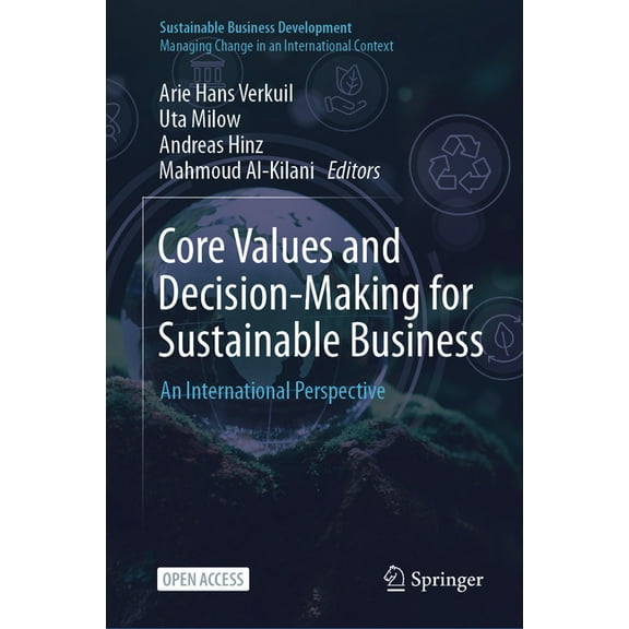 Sustainable Business Development Core Values and Decision-Making for Sustainable Business: An International Perspective, (Hardcover)