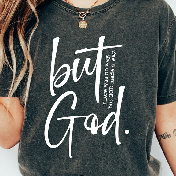 Sam Soft Christian Gifts For Women, Christian Apparel, But God...Shirt, Christian Clothing, Christian Shirts For Women, Faith Based Shirt For Her