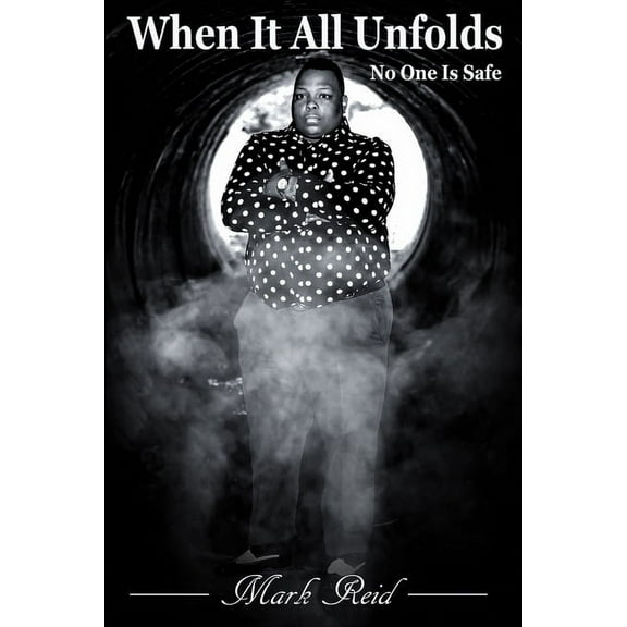 When It All Unfolds: No One Is Safe, (Paperback)