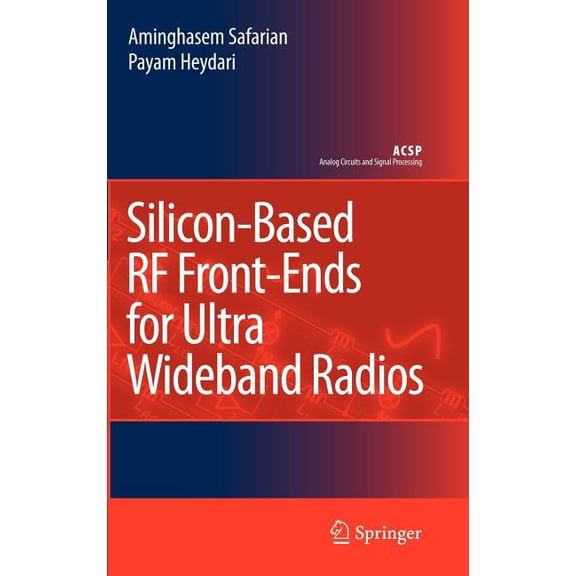 Analog Circuits and Signal Processing Silicon-Based RF Front-Ends for Ultra Wideband Radios, (Hardcover)