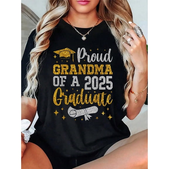 Proud Grandma Of A 2025 Graduate Senior 2025 Graduation T-Shirt - 100% Cotton Short Sleeve, Summer & Spring Essential - Women's Clothing Printed Graphic Tee For T-Shirt Lovers