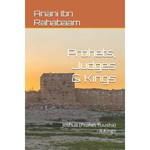 Ancient Israelite Manuscripts Prohets, Judges & Kings: Joshua (Prohet Yuusha) - II Kings, Book 2, (Paperback)