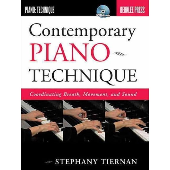 Contemporary Piano Technique Coordinating Breath, Movement, and Sound (Book with Online Video)